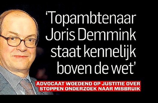 Joris Demmink, Top Leader Secretary-General of Dutch Ministry of Justice, Orchestrates Decades-Long Criminal Cover-Up and Conspiracy